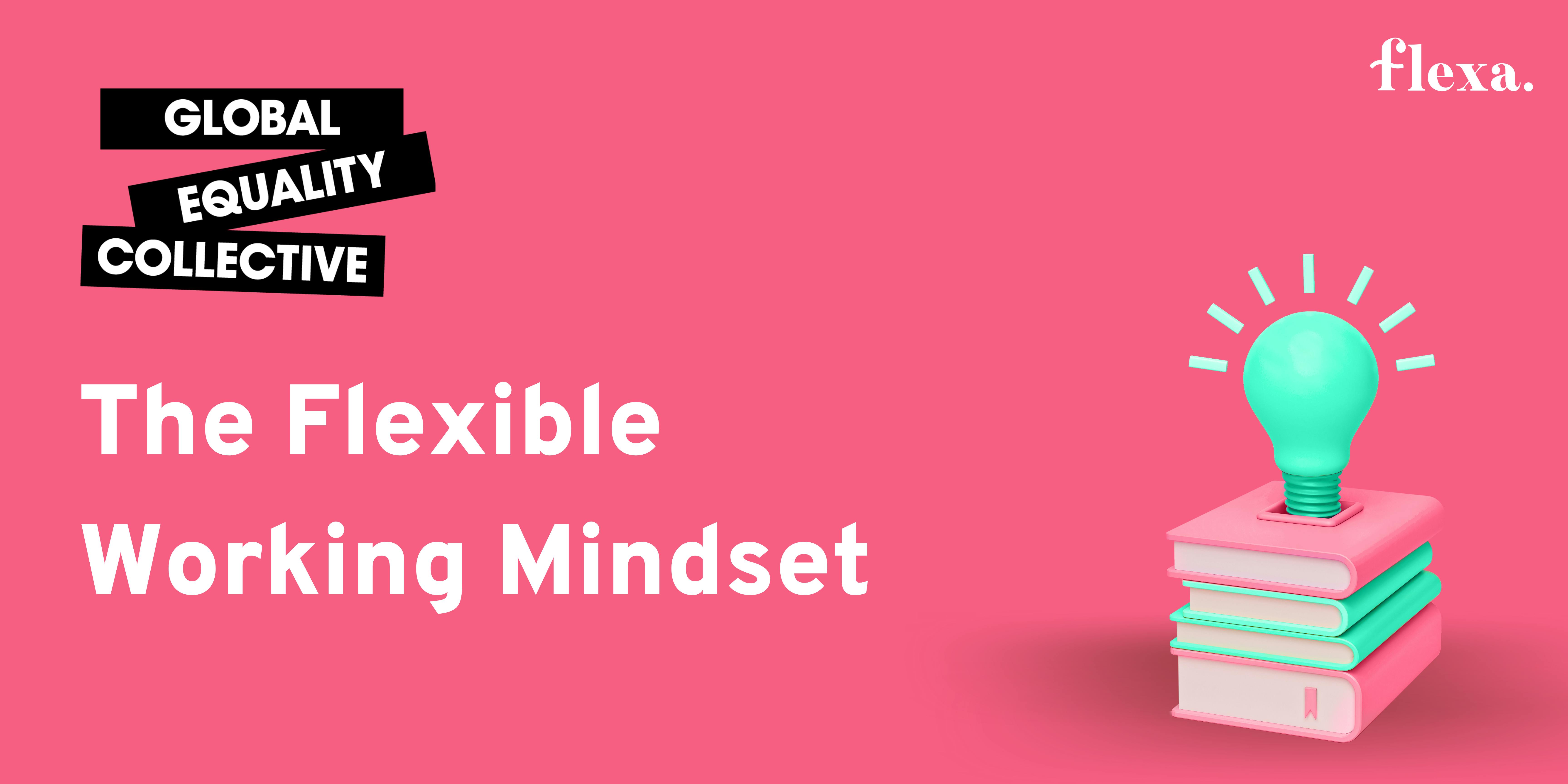 the-flexible-working-mindset-blog-flexible-workplaces-flexa-careers