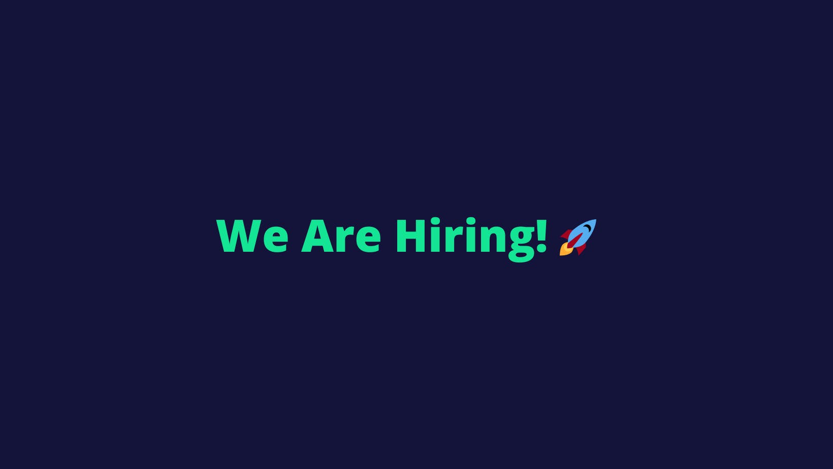 We Are Hiring! 