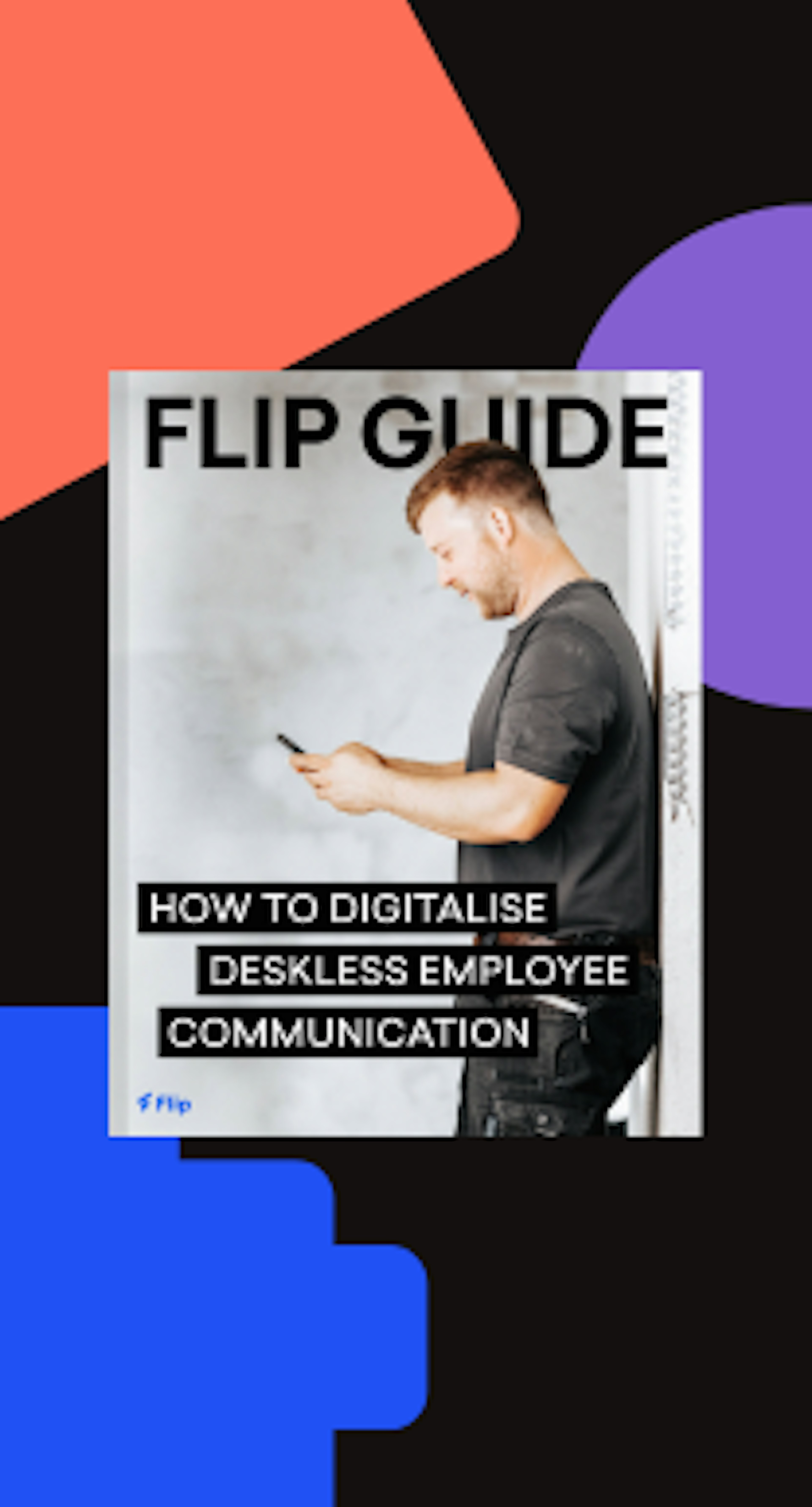 Flip guide: How to digitalise deskless employee communication