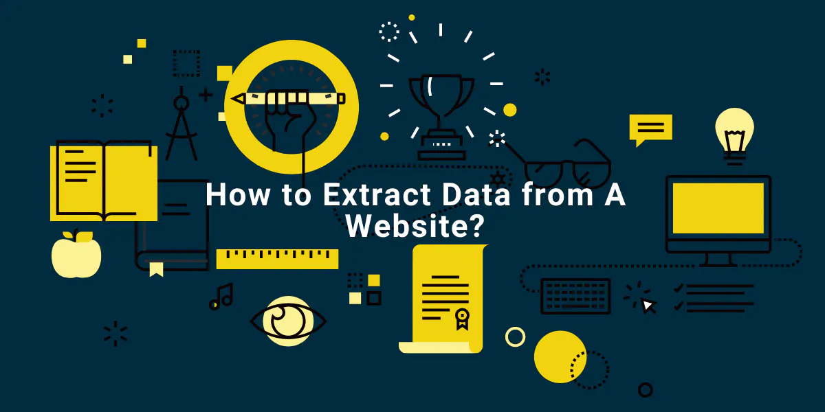 How to Extract Data from A Website? - Flipnode