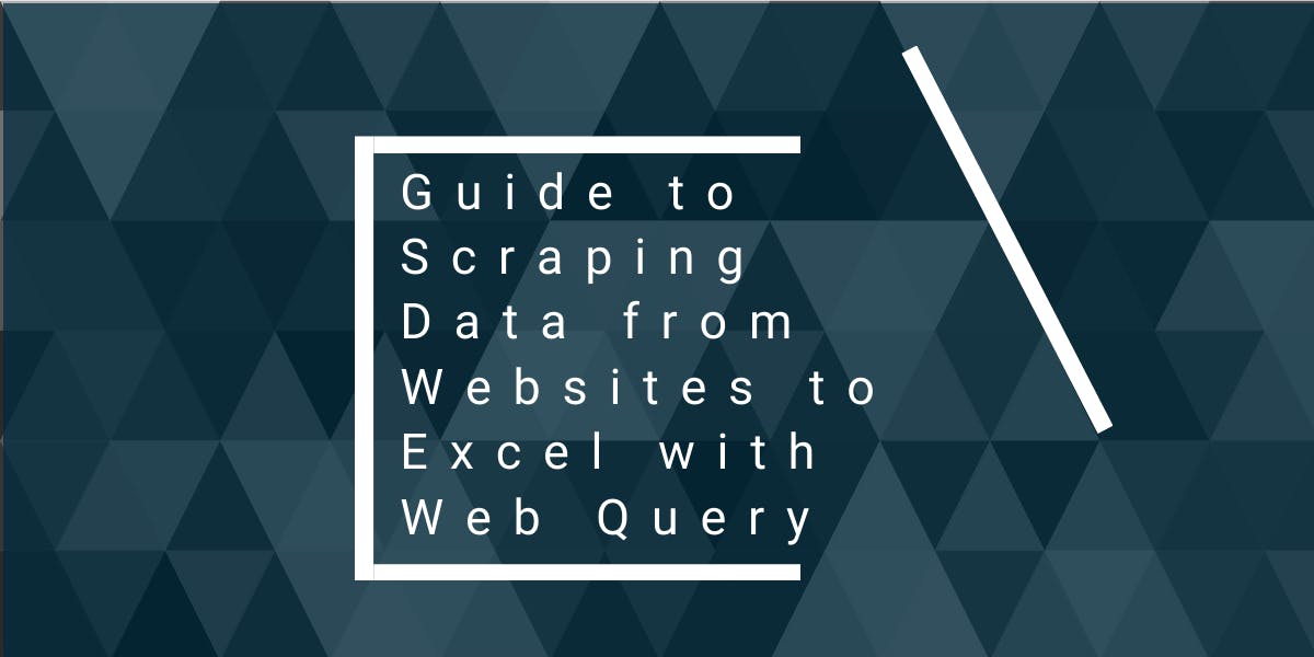 Guide to Scraping Data from Websites to Excel with Web Query - Flipnode