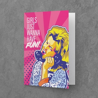 Girls Just Wanna Have Fun - Cyndi Lauper inspired greeting card - Image 1