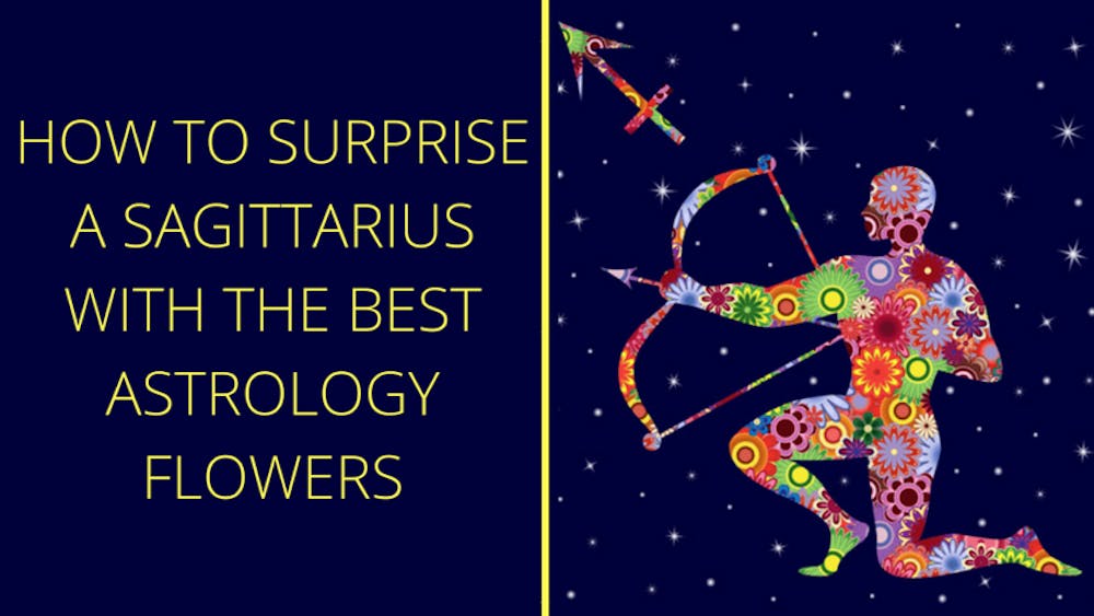 How To Surprise A Sagittarius With The Best Astrology Flowers