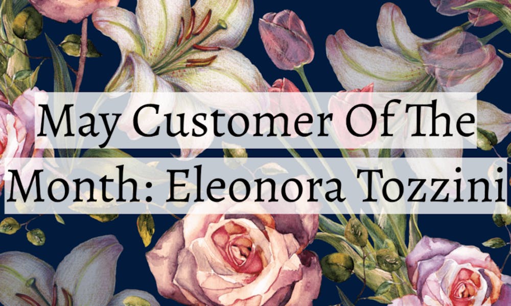 May Customer Of The Month: Eleonora Tozzini Banner
