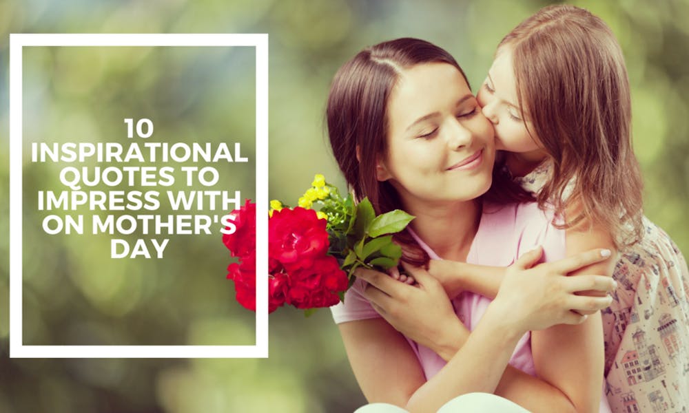 10 Inspirational Quotes To Impress With On Mother’s Day Banner