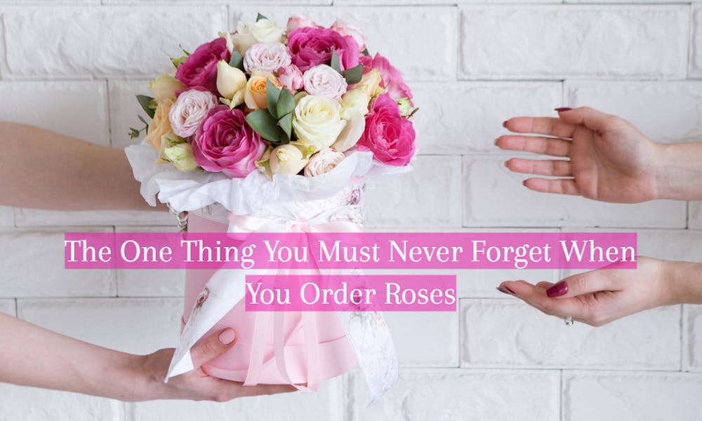 The One Thing You Must Never Forget When You Order Roses Banner