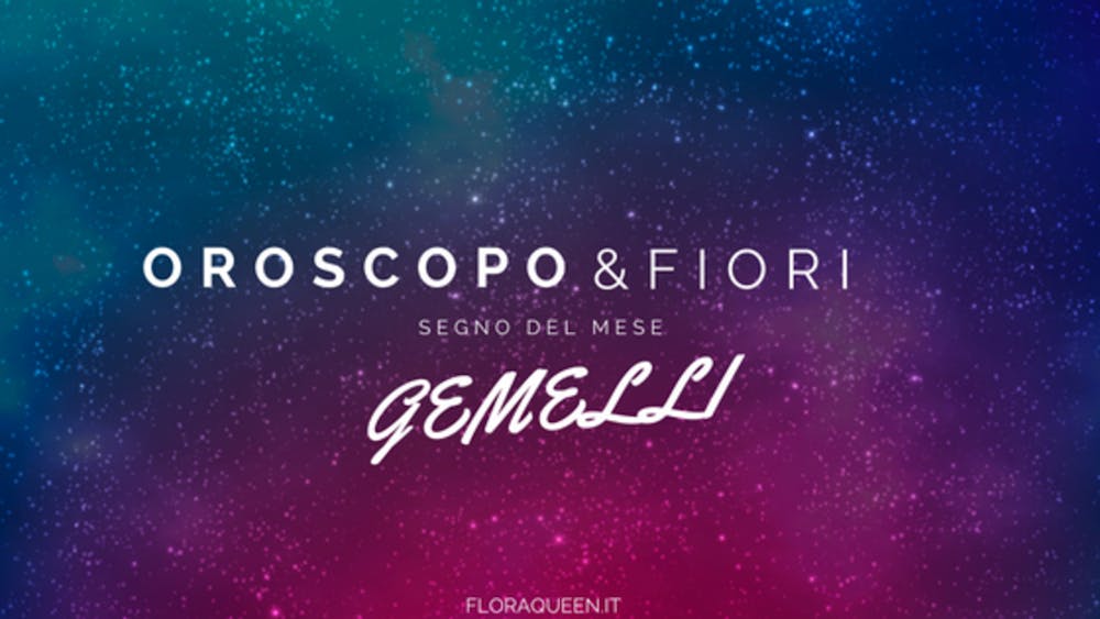 Oroscopo e Fiori: GEMELLI