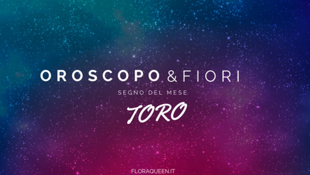 Oroscopo e Fiori: Toro