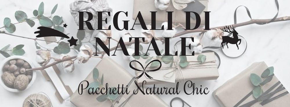 Regali di Natale: Idee Per Pacchetti Natural Chic!