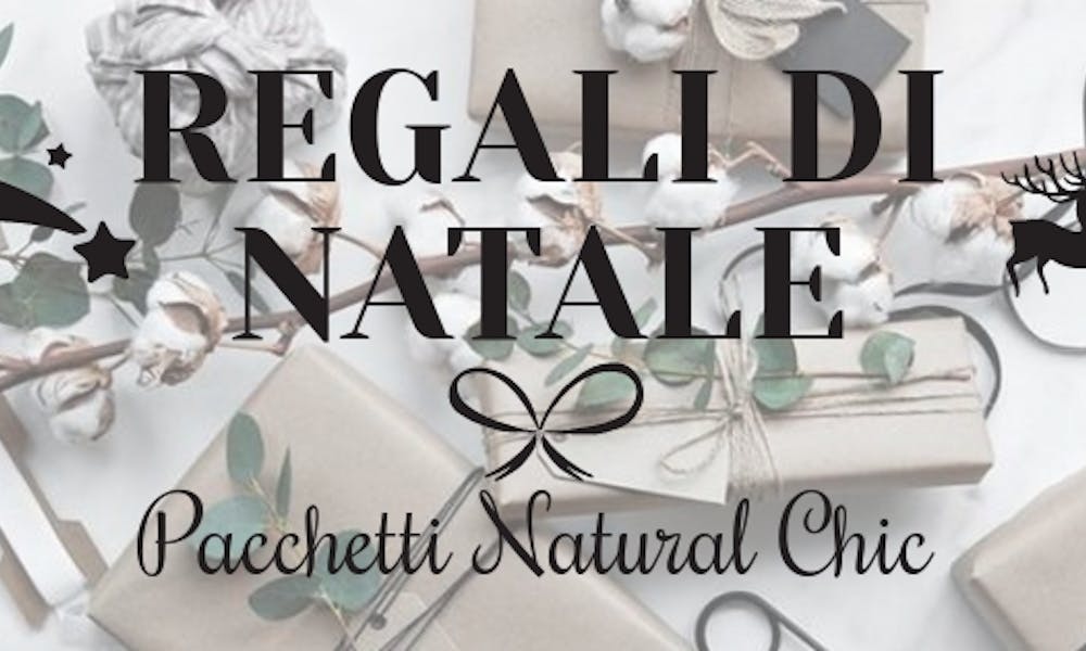 Regali di Natale: Idee Per Pacchetti Natural Chic!