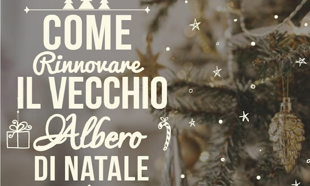 3 trucchi per rinnovare il vecchio albero di Natale