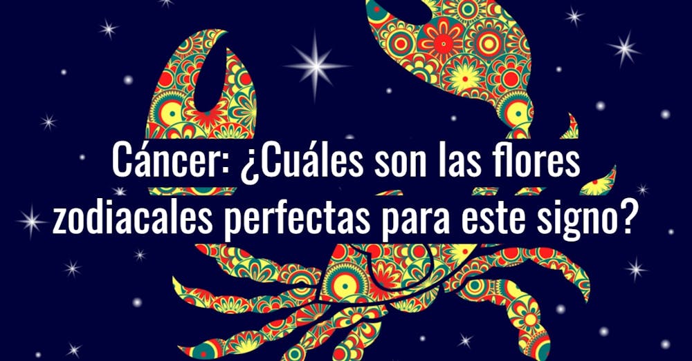 Cáncer: ¿Cuáles son las flores zodiacales perfectas para este signo?