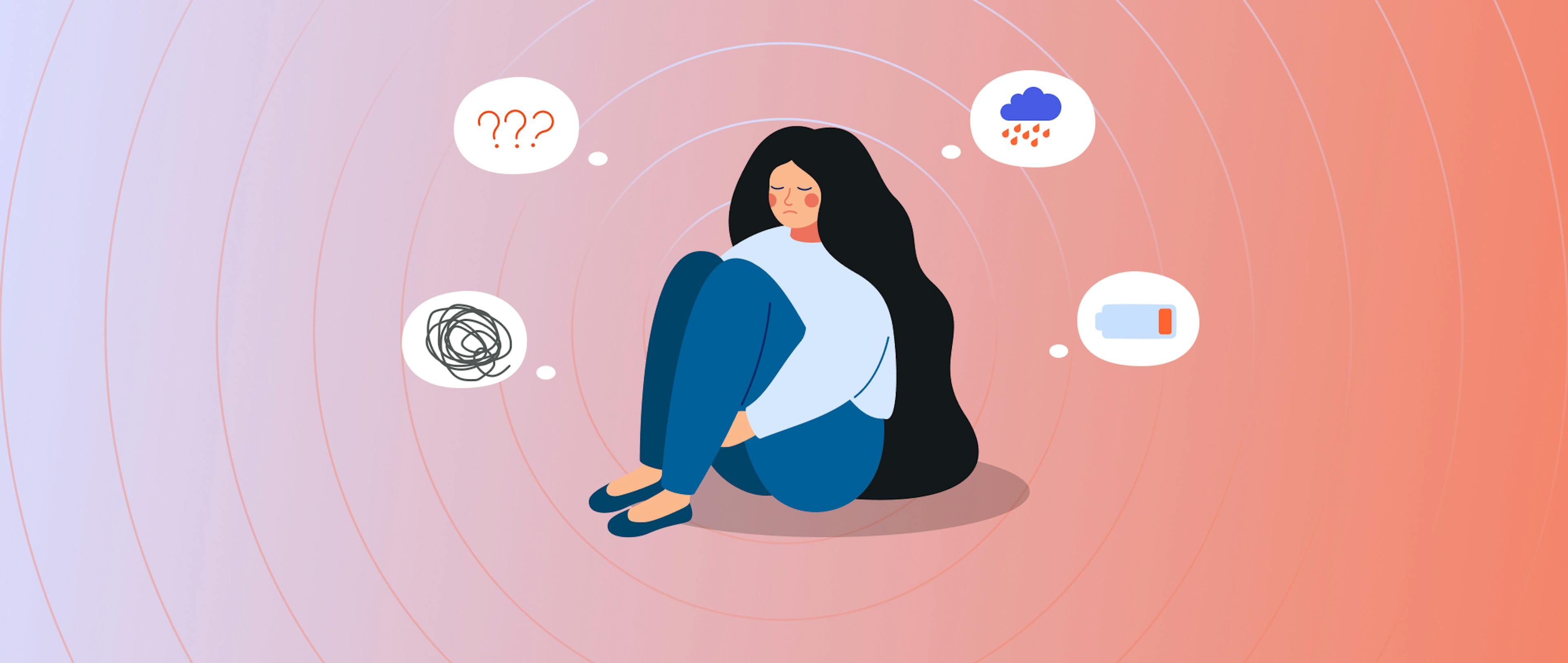 An illustration of a woman sitting on the floor, holding onto her knees with a saddened expression. She is surrounded by thought bubbles that illustrate a broken heart, a gloomy rain cloud, a low energy bar, and scrambled thoughts.