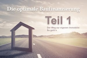 Der Weg zur eigenen Immobilie: So geht’s.