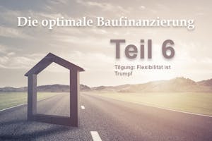 Tilgung: Flexibilität ist Trumpf