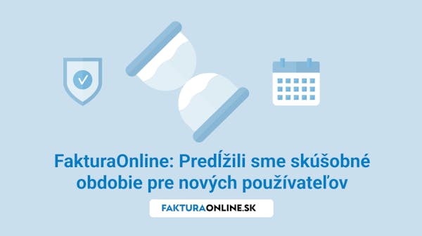 FakturaOnline: Predĺžili sme skúšobné obdobie pre nových používateľov