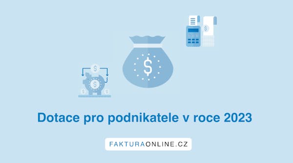 Dotace pro podnikatele v roce 2023