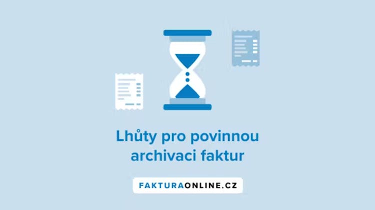 Lhůty pro povinnou archivaci faktur pro podnikatele v ČR