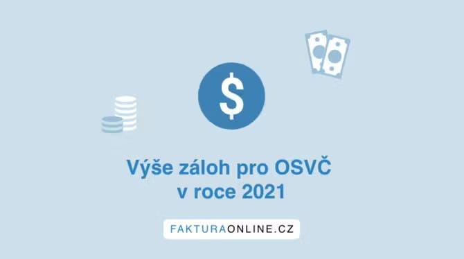 Výše záloh pro OSVČ v roce 2021