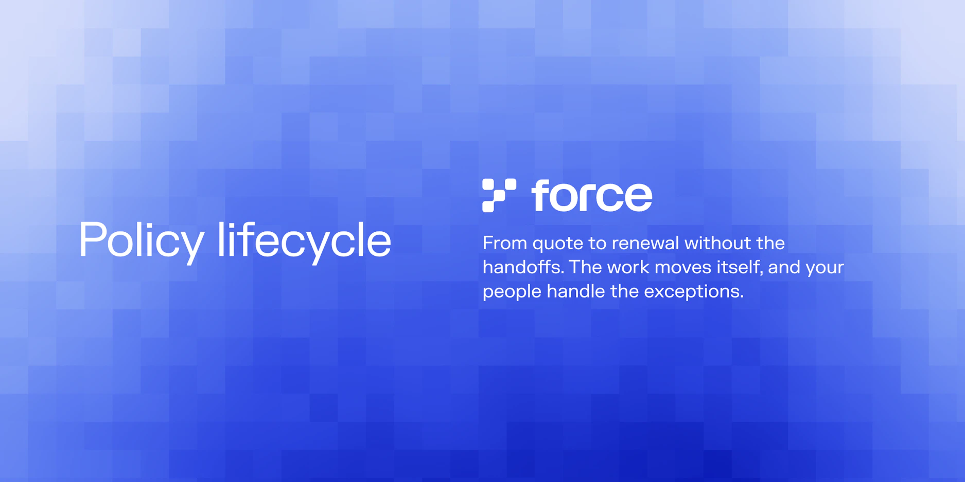Policy Lifecycle Automation: From Quote to Renewal Without the Handoffs