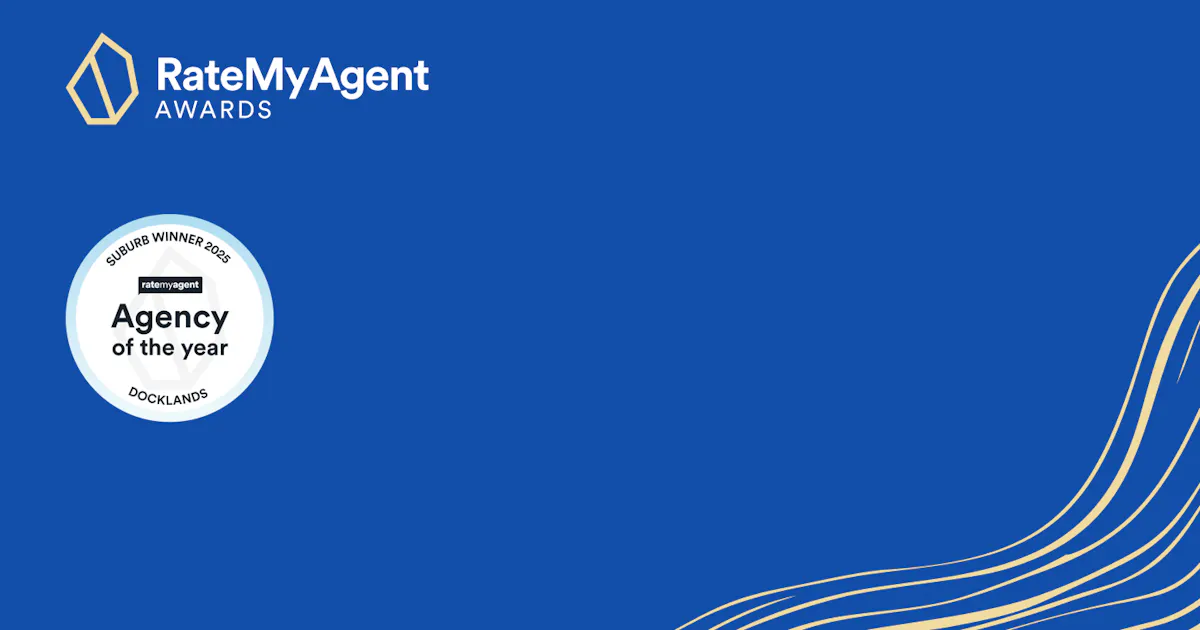 Best Agency of the Year: Named RateMyAgent's Docklands Agency of the Year!