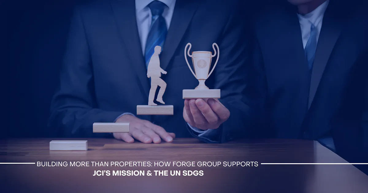 不只是卖房子:Forge Group 如何支持 JCI 使命与联合国可持续发展目标