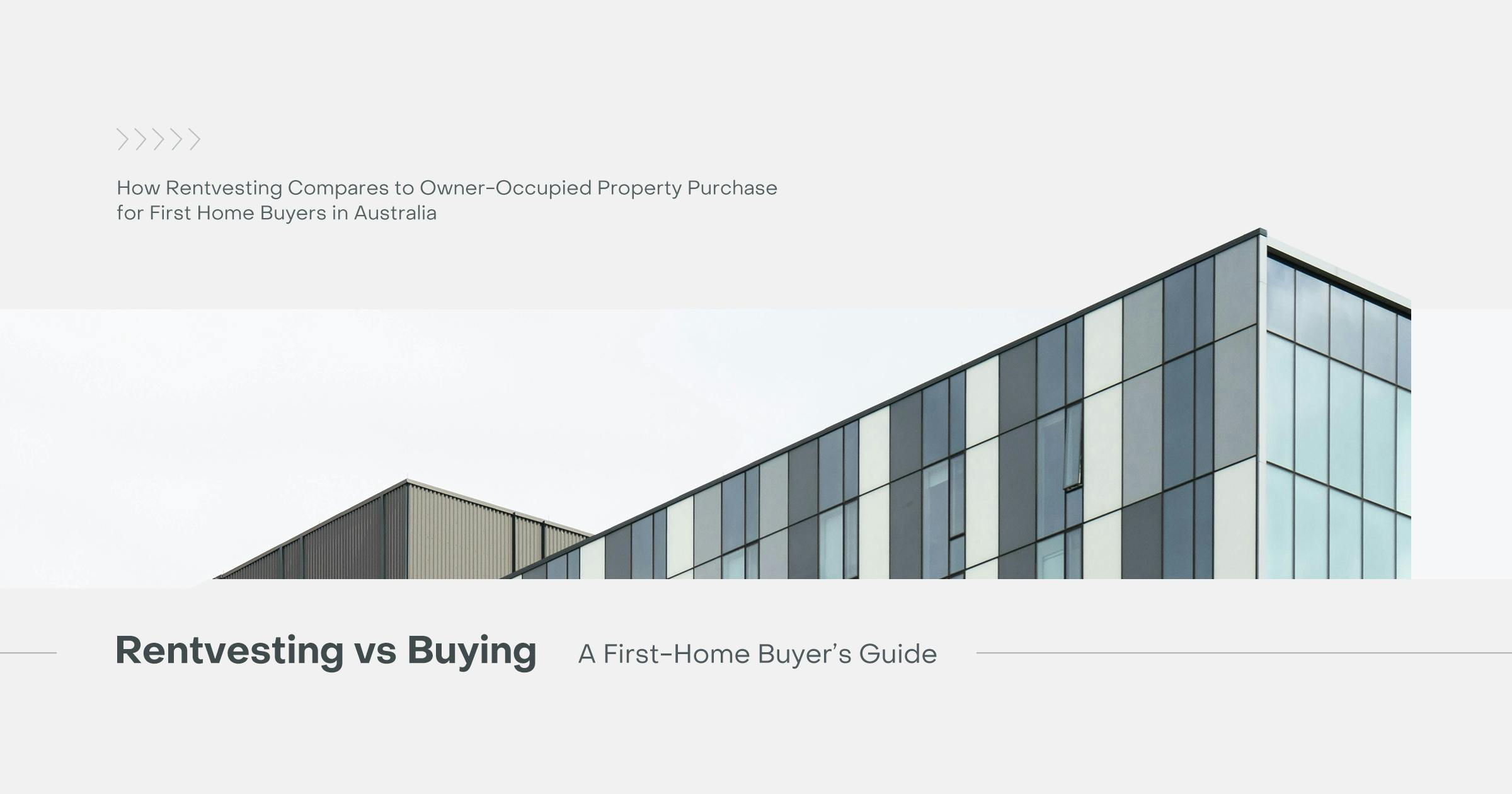 租房投资 vs 自住买房:澳洲首次购房者如何选择?