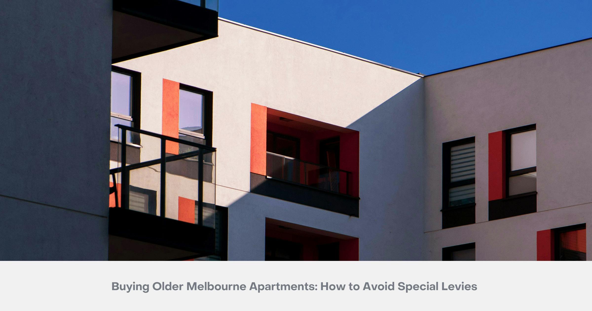 What to Check Before Buying Older Melbourne Apartments to Avoid Special Levies