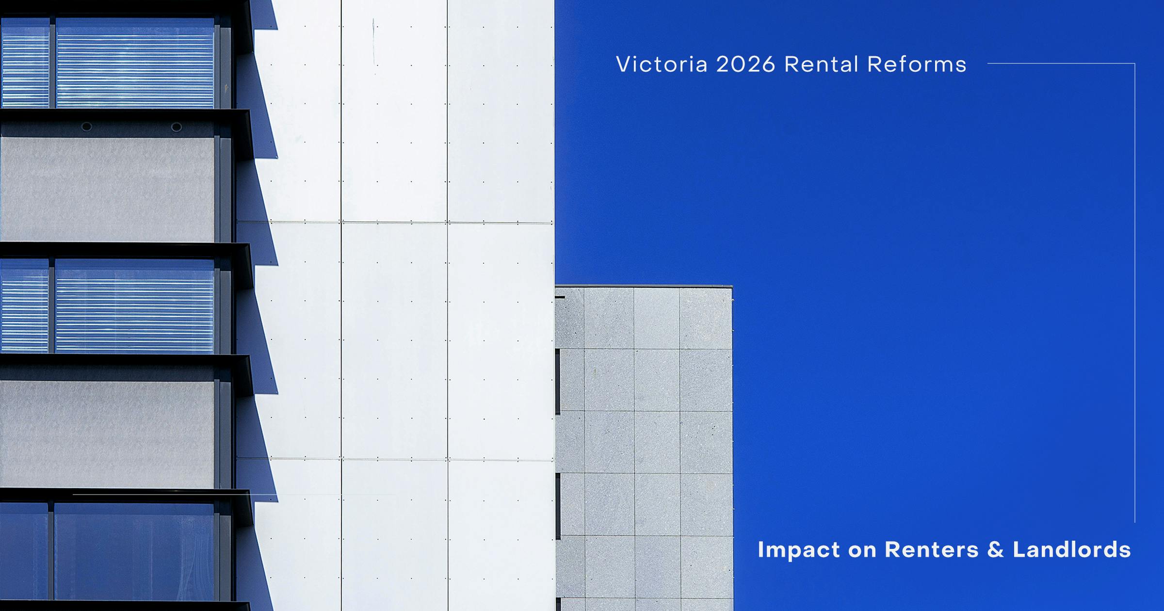 维多利亚州 2026 租房改革对墨尔本租客和房东到底意味着什么?