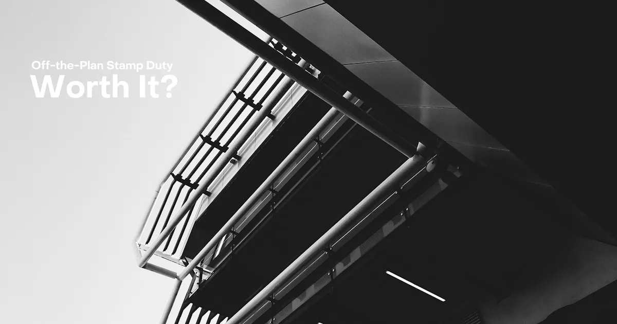 Are Off-the-Plan Stamp Duty Concessions in Melbourne Worth It in 2026?