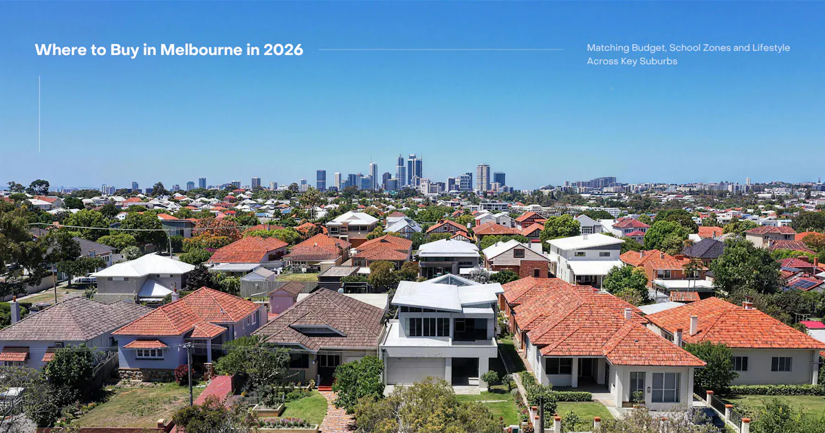 Where to Buy in Melbourne in 2026: Matching Budget, Schools and Lifestyle Across Real Suburbs