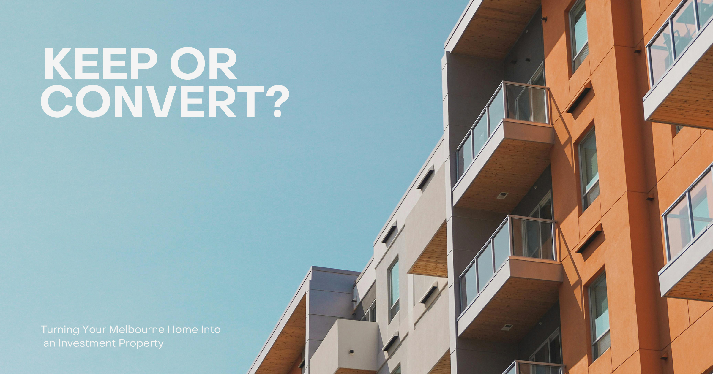 Should I Turn My Melbourne Home Into an Investment Property When I Move?