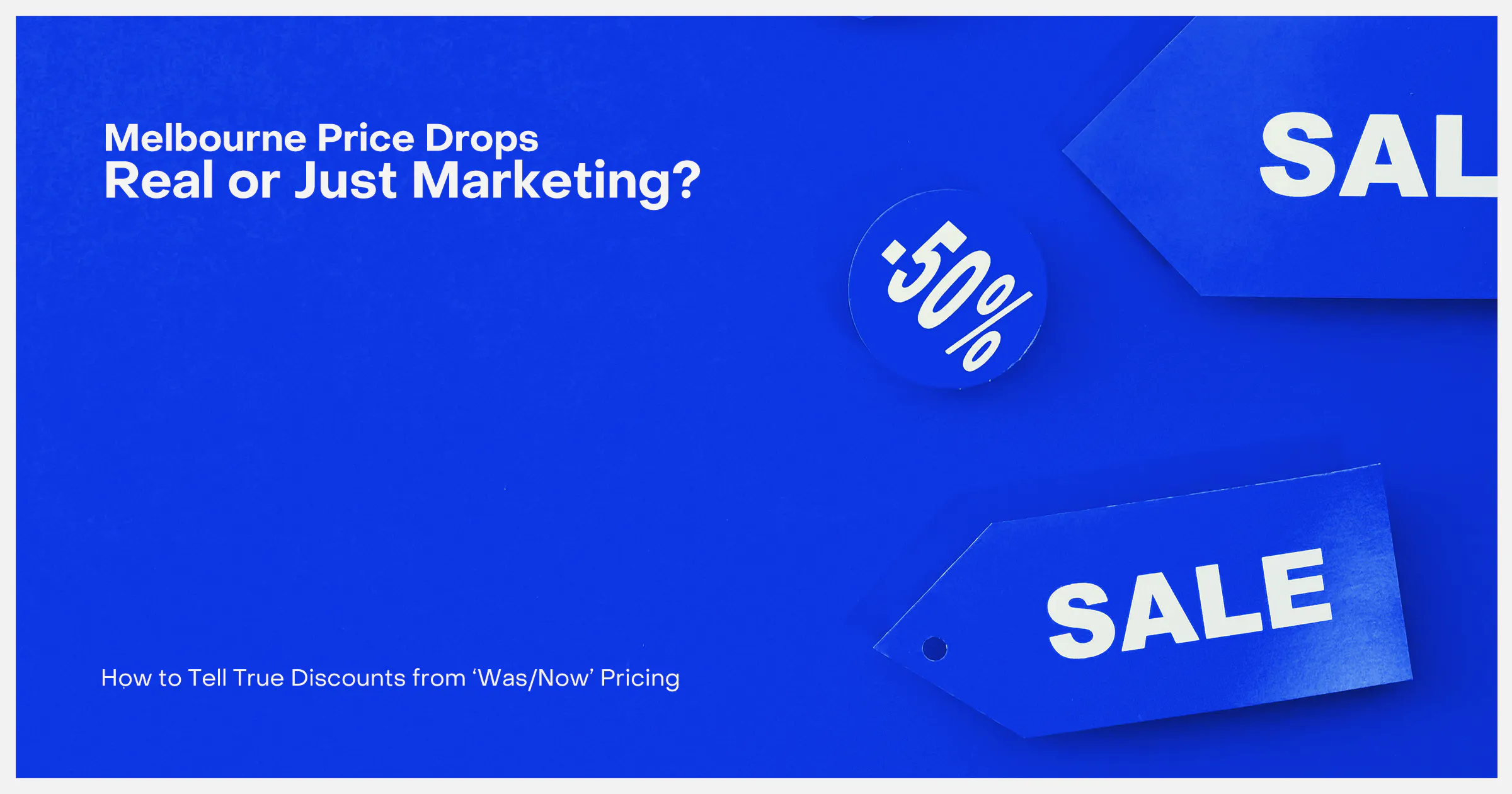 墨尔本房价下调:如何辨别真实降价与“先高后低”营销套路?