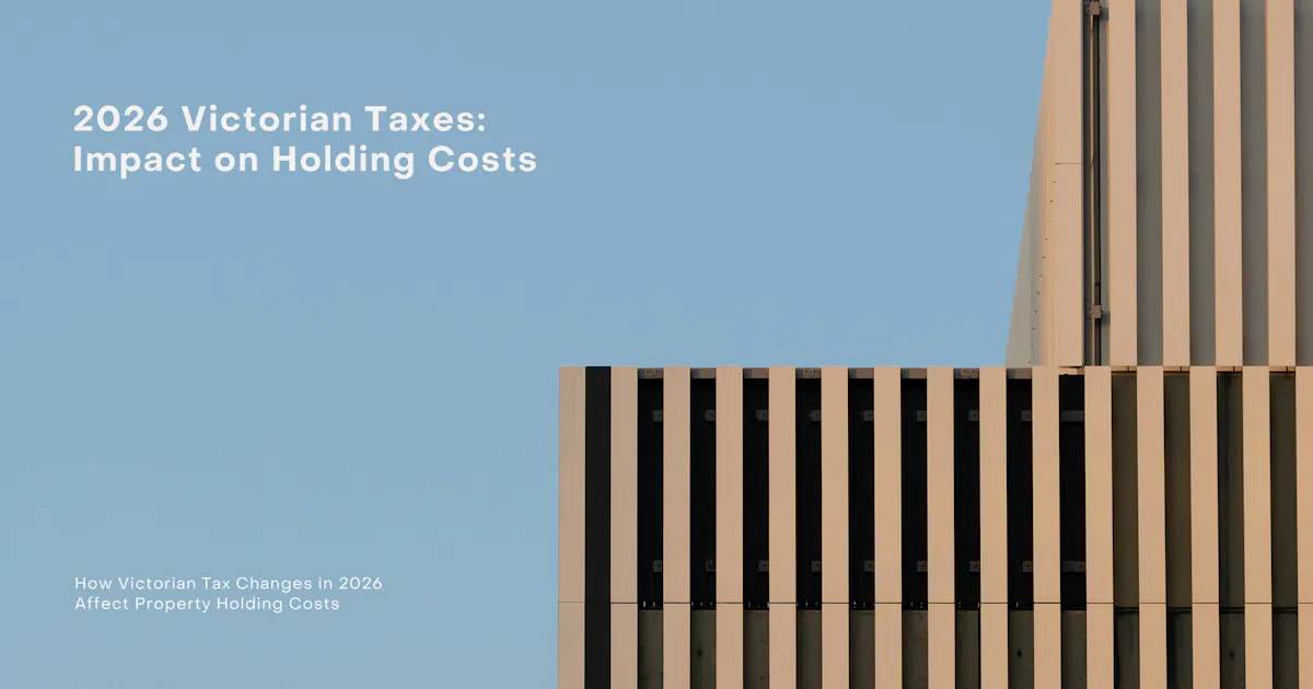 How Victorian Tax Changes in 2026 Affect Property Holding Costs
