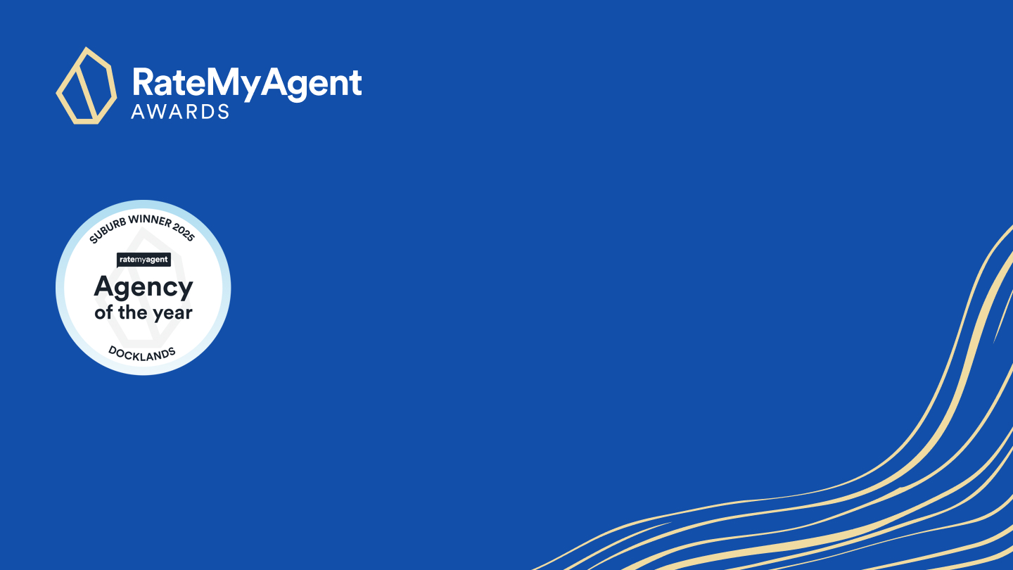 Best Agency of the Year: Named RateMyAgent's Docklands Agency of the Year!