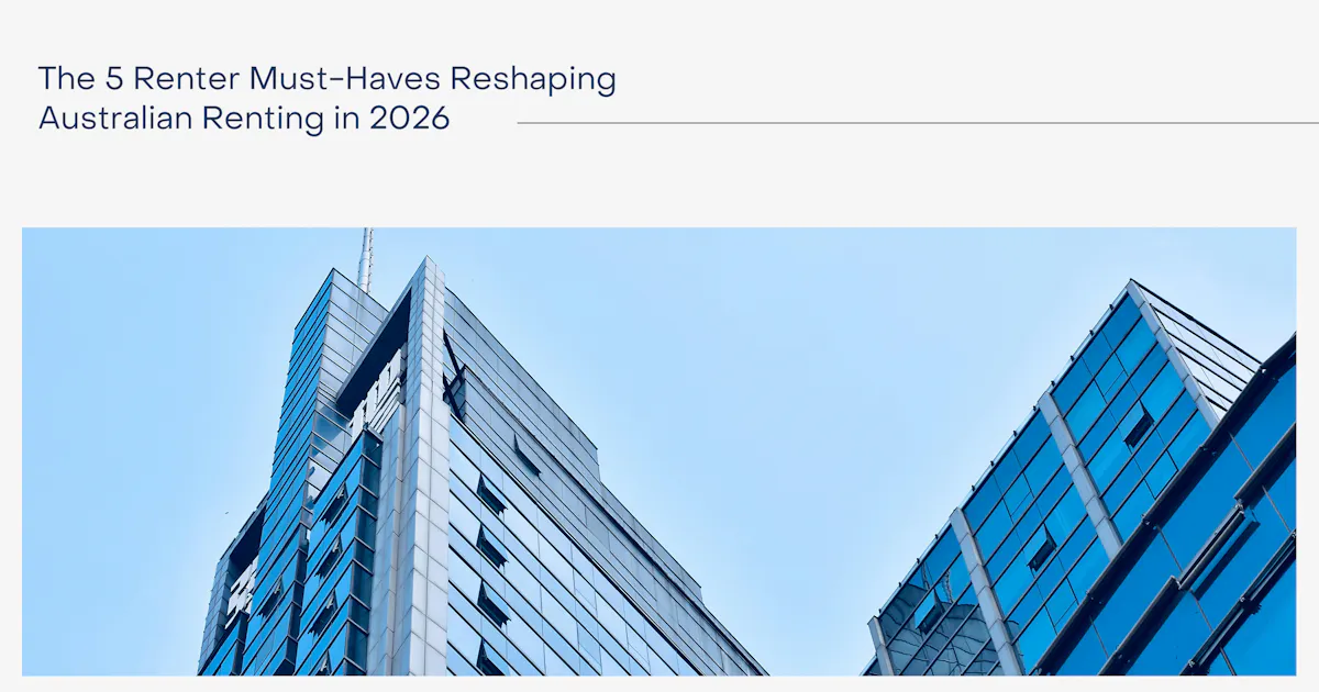 The 5 Renter Must‑Haves Reshaping Australian Renting in 2026