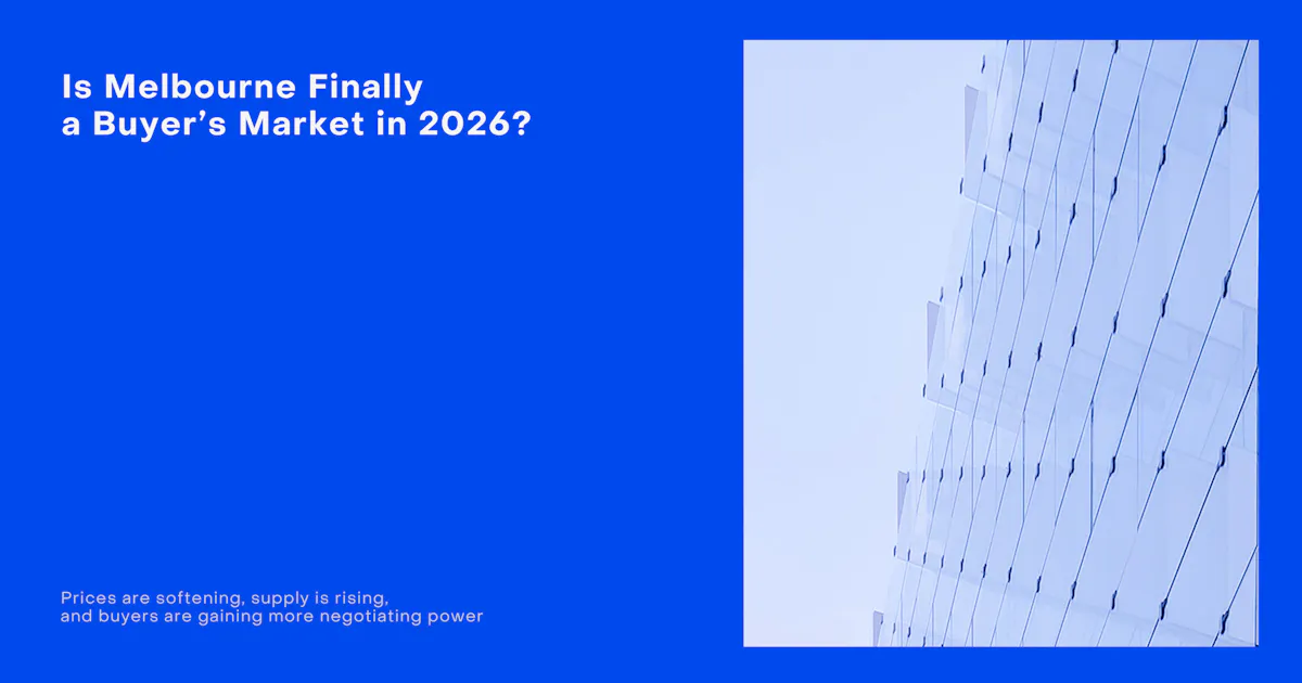 2026 年墨尔本终于进入买方市场了吗?如何利用市场放缓