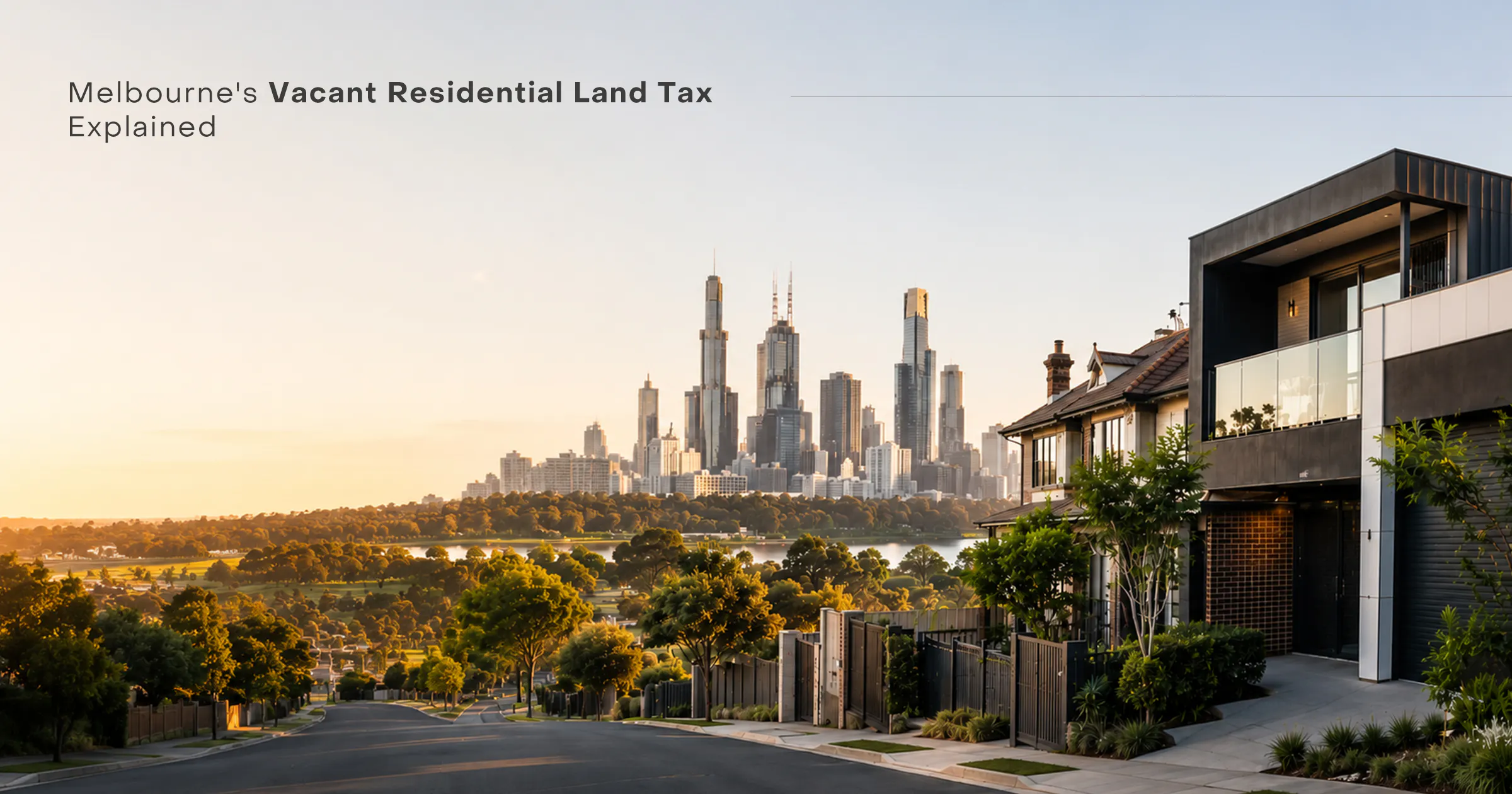 Melbourne's Vacant Residential Land Tax Explained