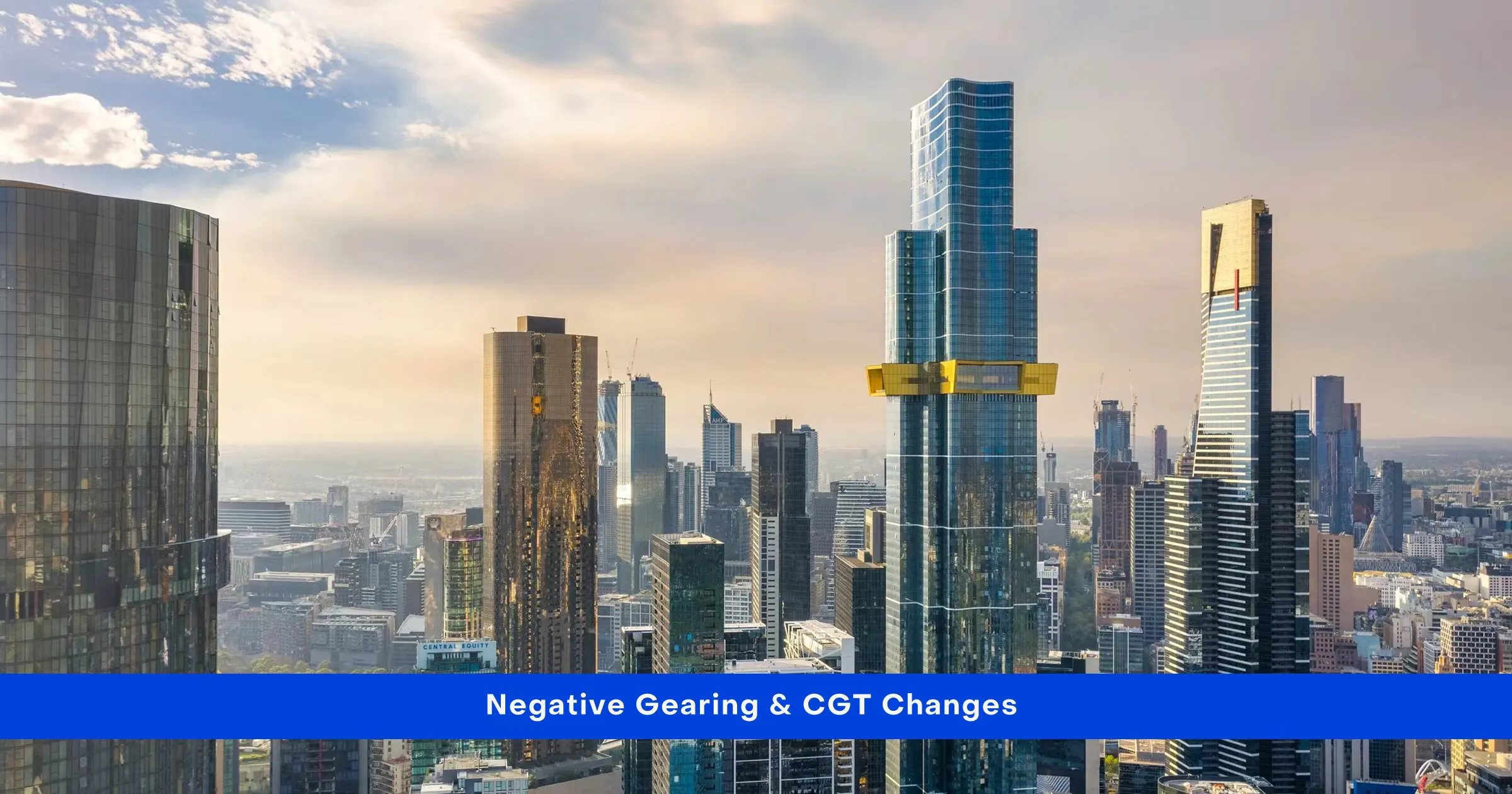 Negative Gearing and CGT Changes Melbourne