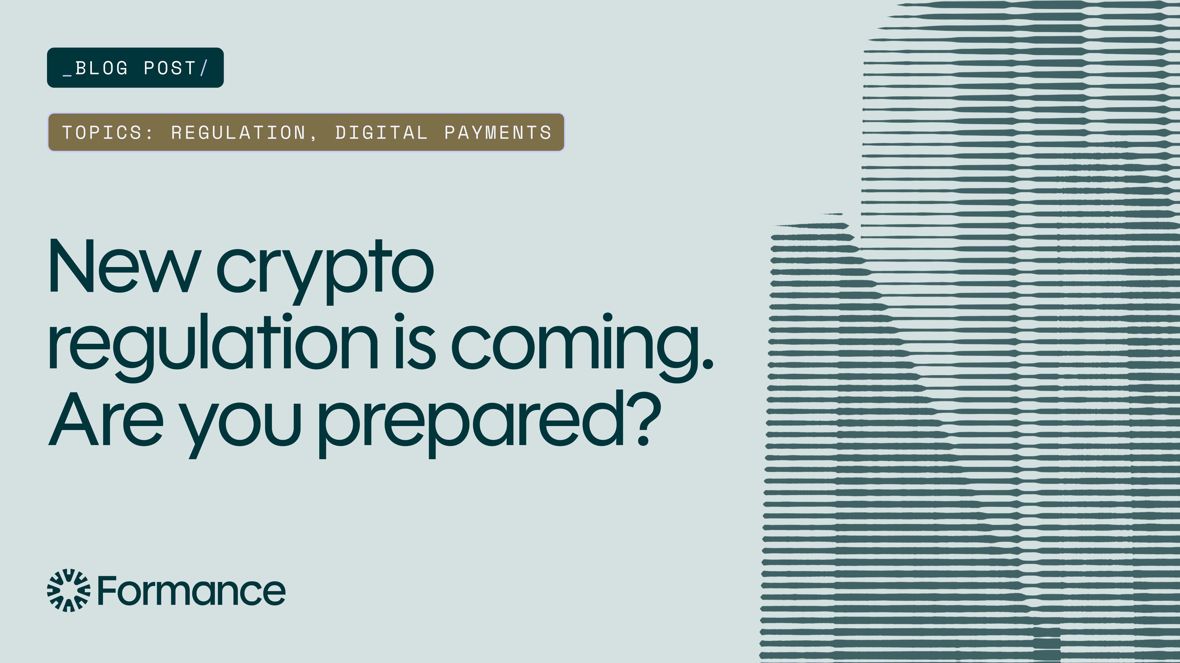 New crypto regulation is coming. Are you prepared?