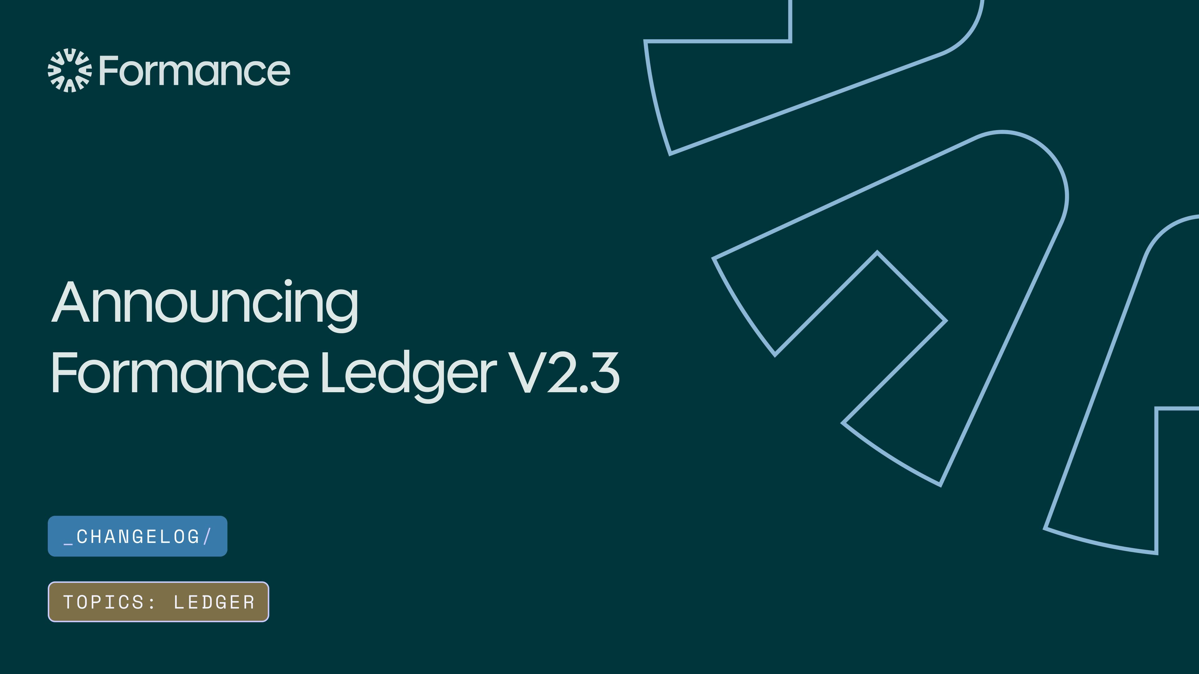 Announcing Formance Ledger V2.3