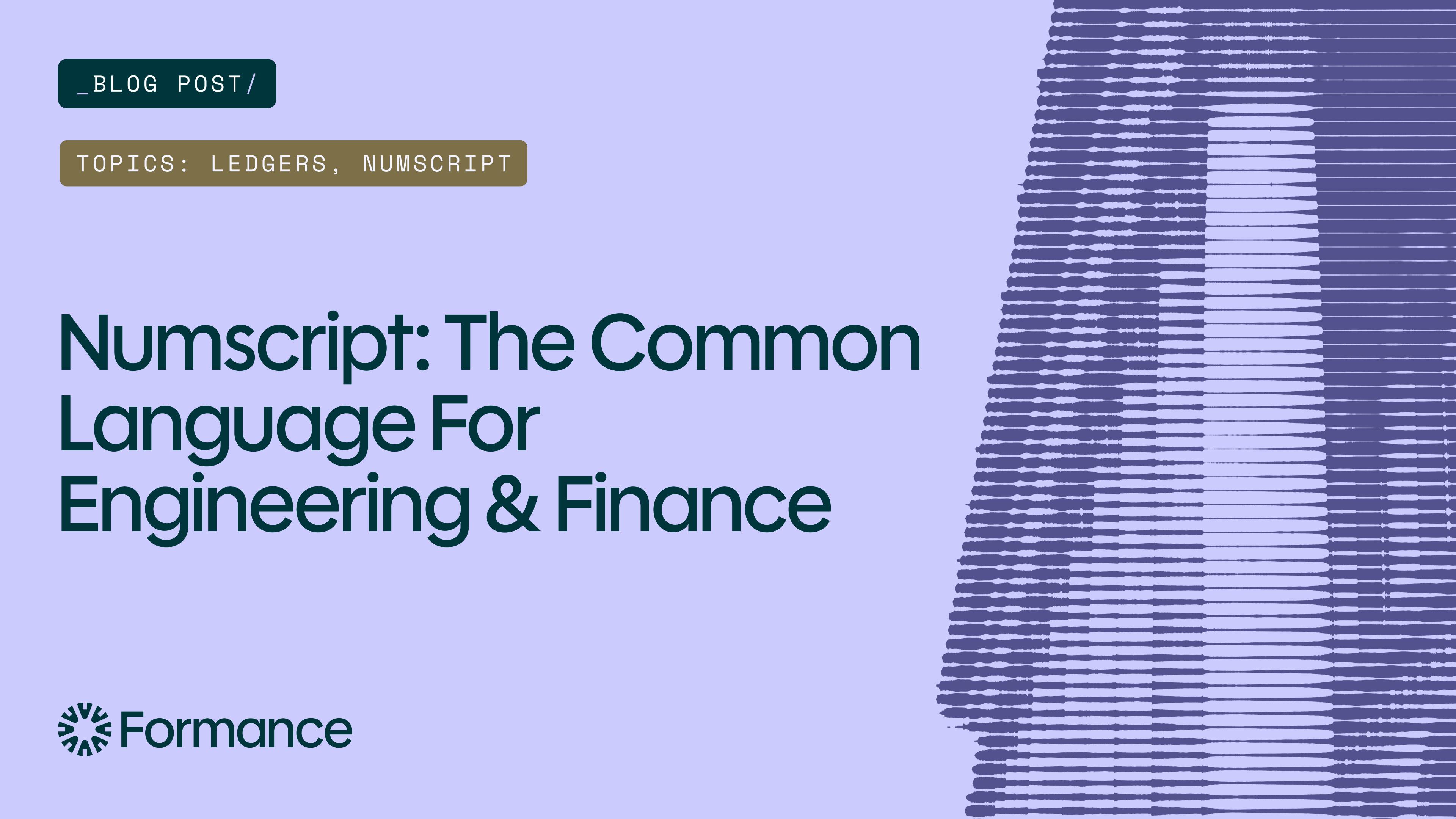 Numscript: The Common Language For Engineering & Finance