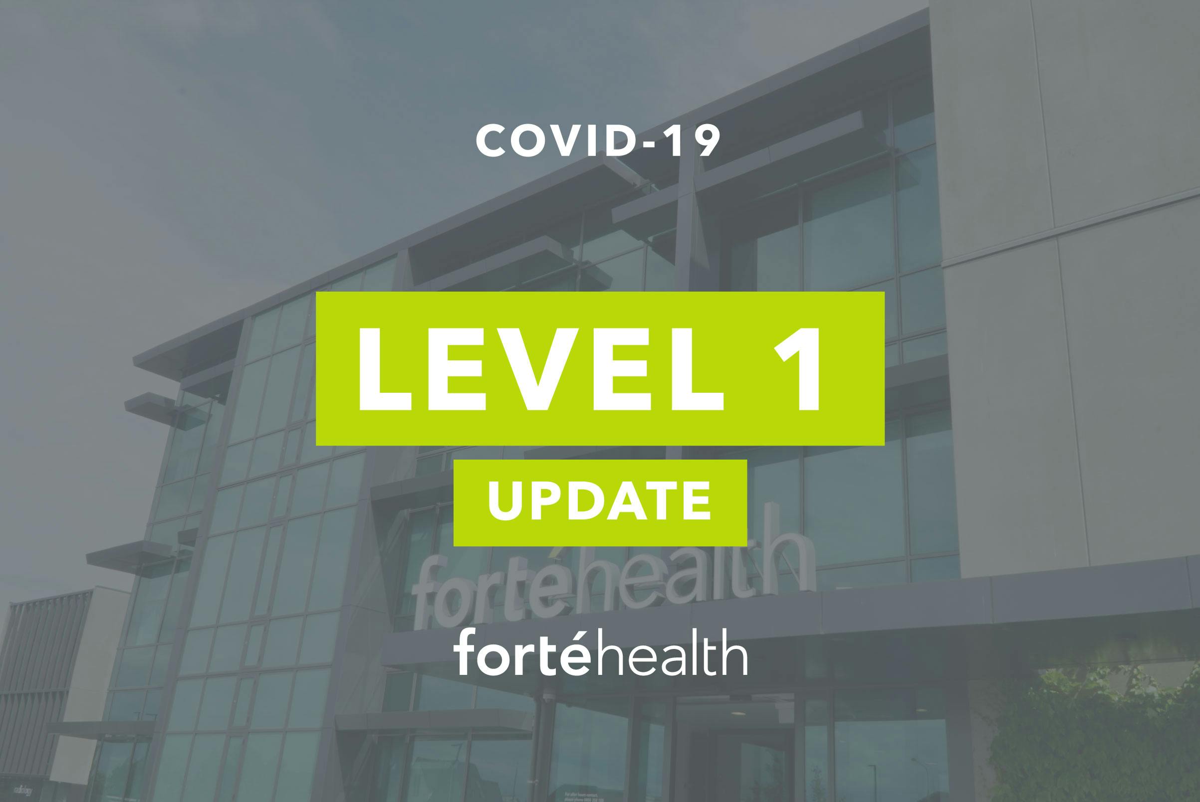 Forté Health Level One COVID Update