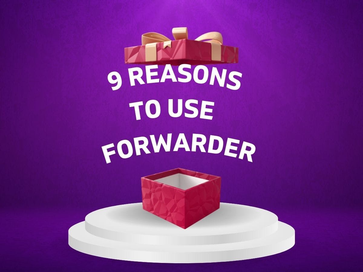 Why you should use a forwarder with 9 reasons! Reasons of using a parcel forwarder.