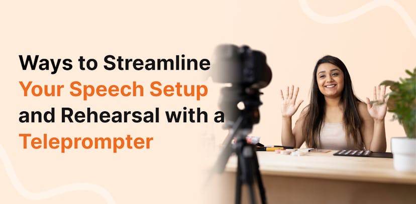 Ways to streamline your speech setup and rehearsal with teleprompter