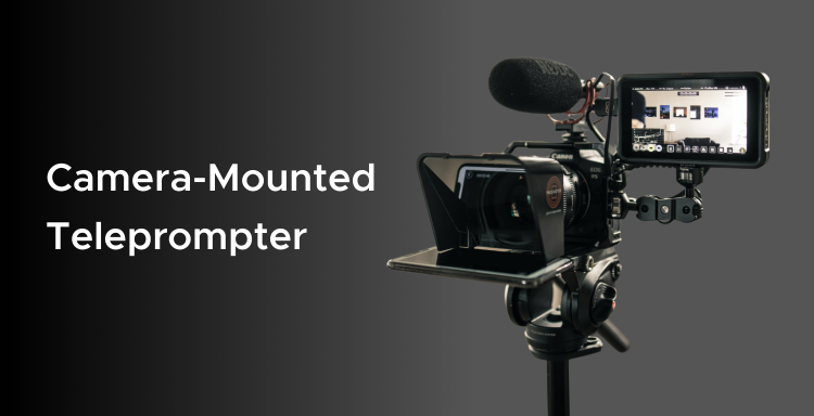 Camera mounted teleprompter