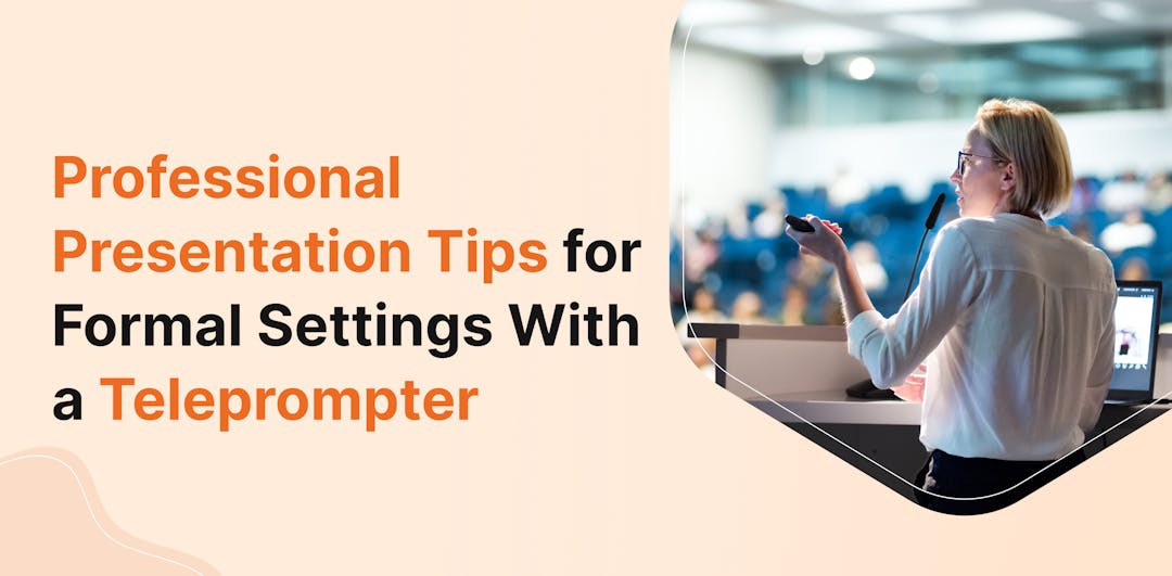 Tips to Deliver Flawless Presentations with Teleprompters