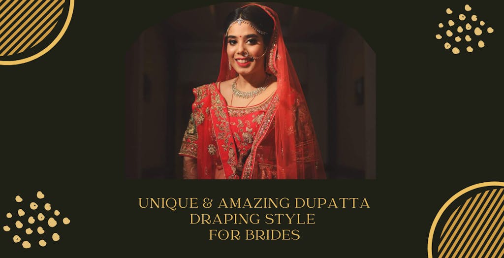 Contemporary Dupatta Draping Ideas for that perfect bridal look!