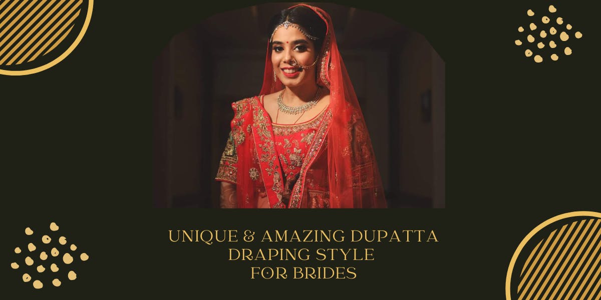 13+ Unique & Amazing Dupatta Draping Style For Brides - blog poster