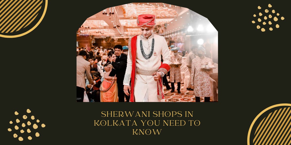 Top 9 Sherwani Shops In Kolkata You Need To Know - blog poster